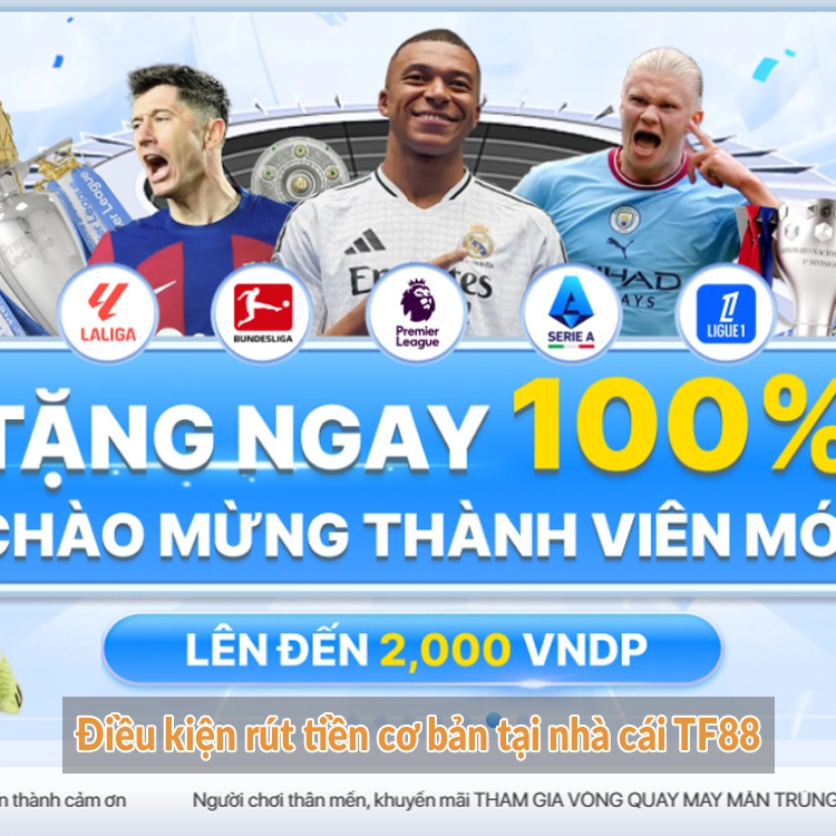 Điều kiện rút tiền cơ bản tại nhà cái TF88 Điều kiện rút tiền cơ bản tại nhà cái TF88